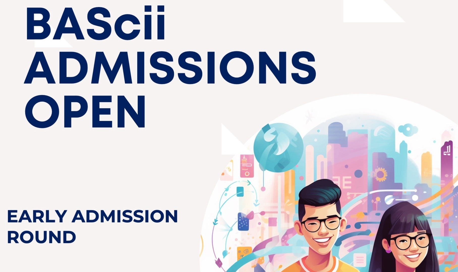 BAScii Early Admission Round is Now Open